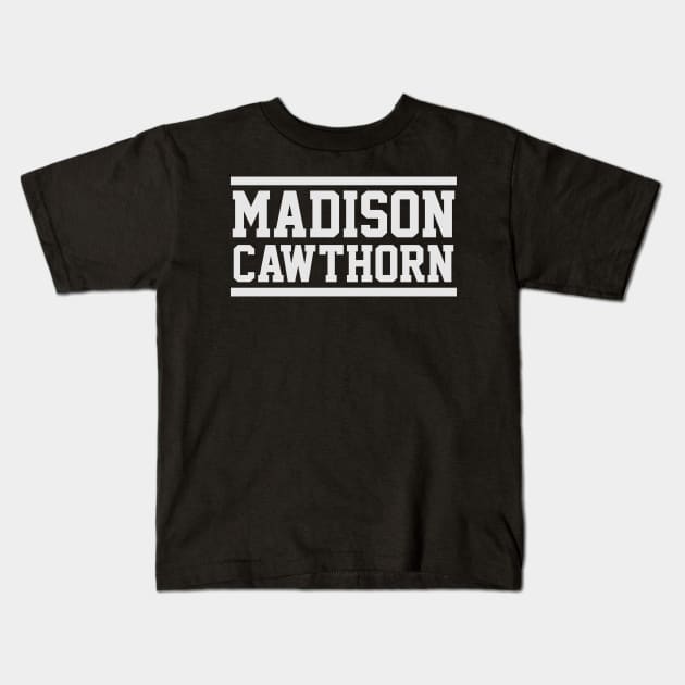 Madison Cawthorn Kids T-Shirt by beruntungbangetyah